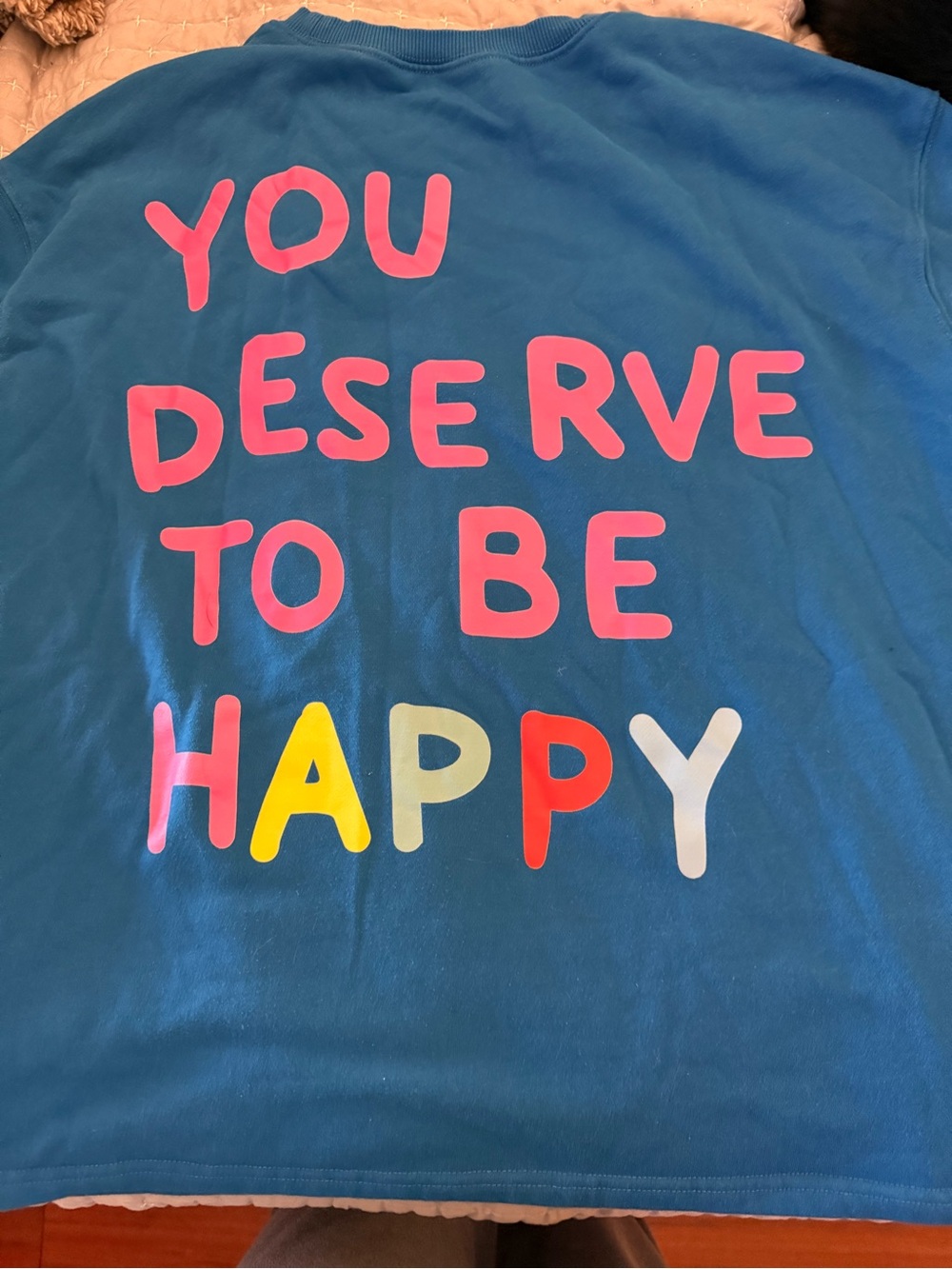 Light crew neck sweatshirt- 'You Deserve To Be Happy'